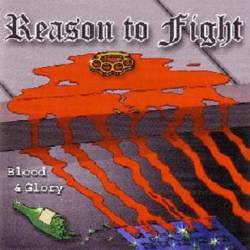 Reason To Fight : Blood & Glory